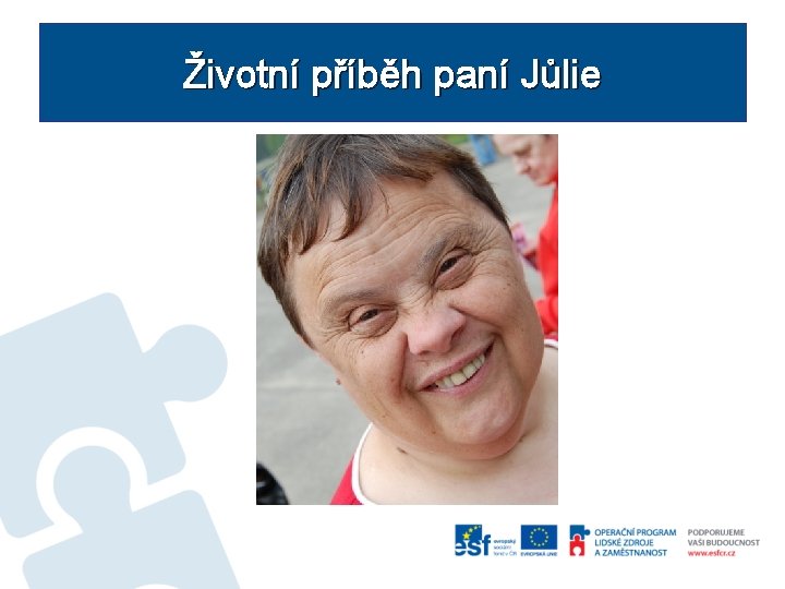 Životní příběh paní Jůlie 