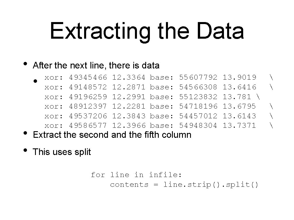 Extracting the Data • After the next line, there is data • • •