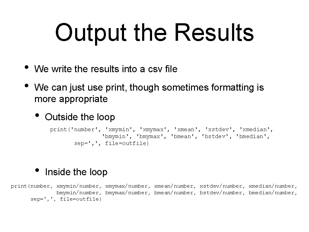 Output the Results • • We write the results into a csv file We