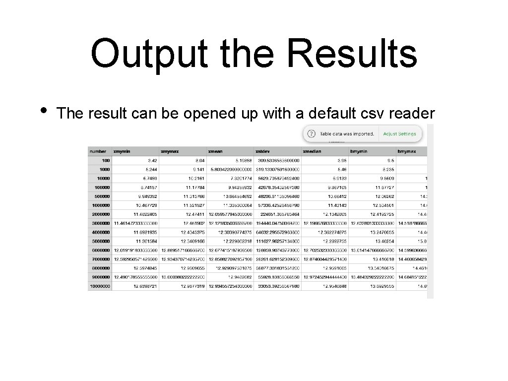 Output the Results • The result can be opened up with a default csv