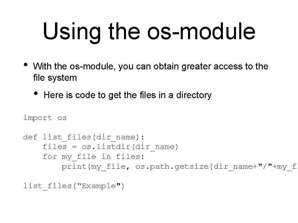 Using the os-module • With the os-module, you can obtain greater access to the