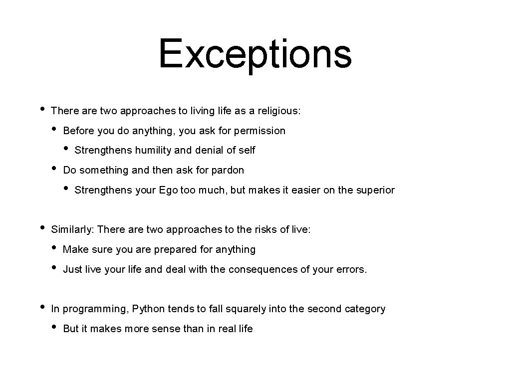 Exceptions • There are two approaches to living life as a religious: • Before