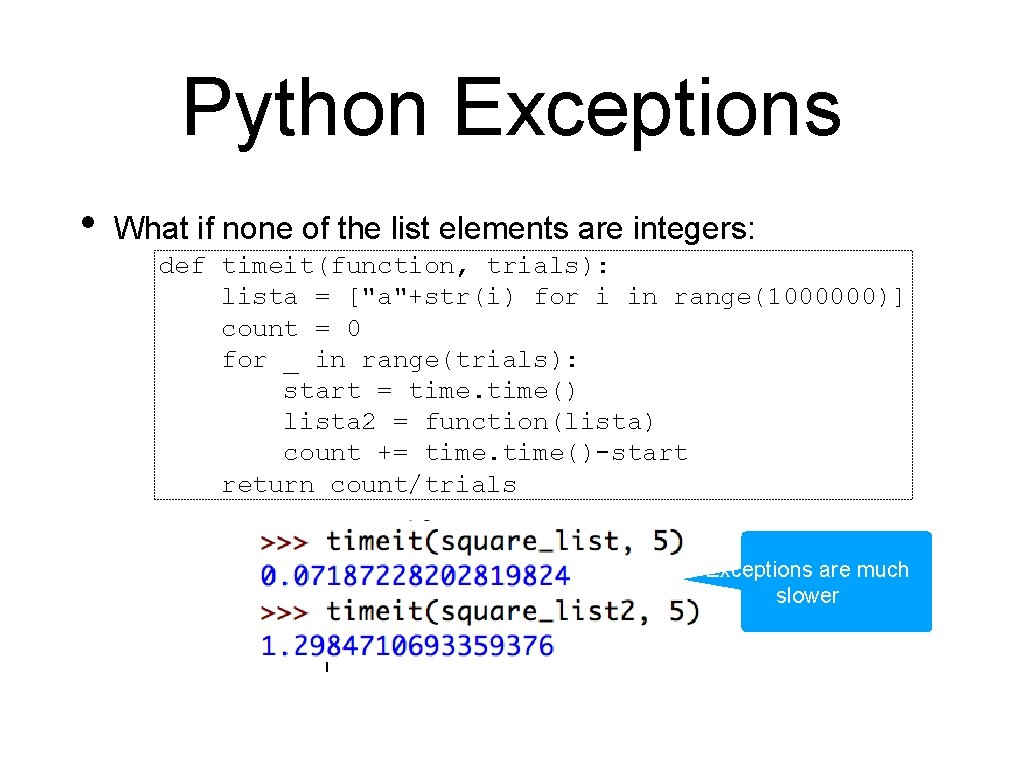 Python Exceptions • What if none of the list elements are integers: def timeit(function,