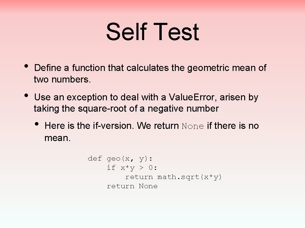 Self Test • Define a function that calculates the geometric mean of two numbers.