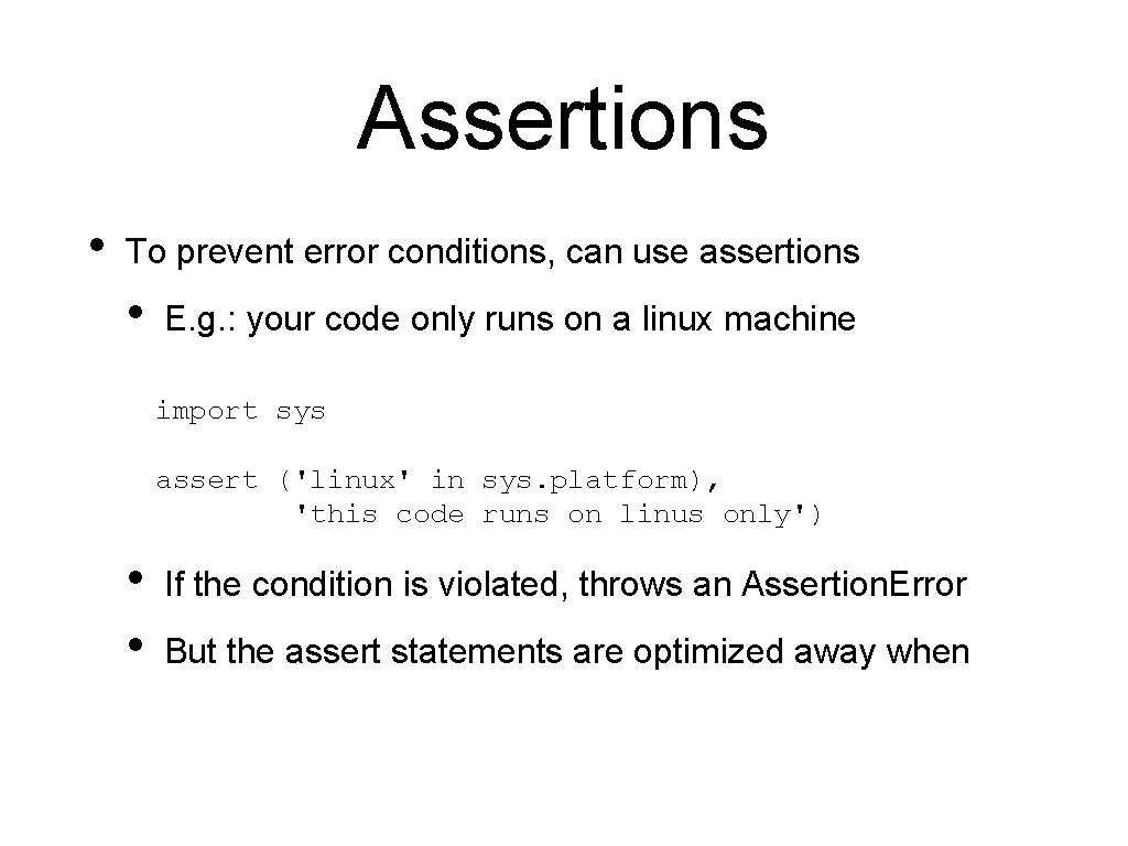 Assertions • To prevent error conditions, can use assertions • E. g. : your