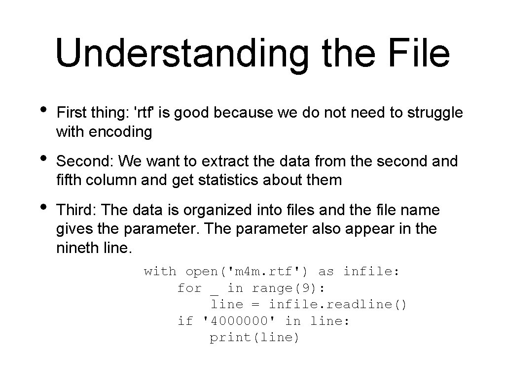 Understanding the File • First thing: 'rtf' is good because we do not need