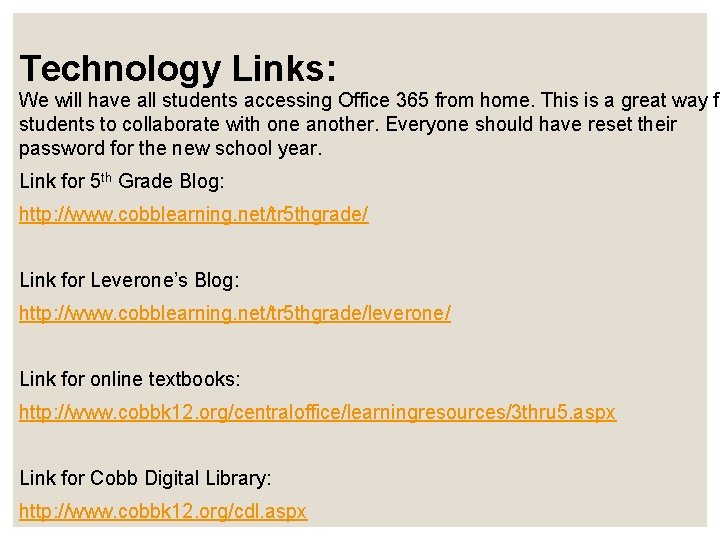 Technology Links: We will have all students accessing Office 365 from home. This is