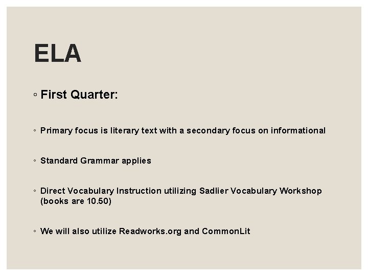 ELA ◦ First Quarter: ◦ Primary focus is literary text with a secondary focus