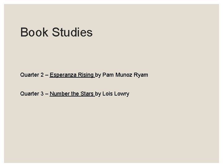 Book Studies Quarter 2 – Esperanza Rising by Pam Munoz Ryam Quarter 3 –