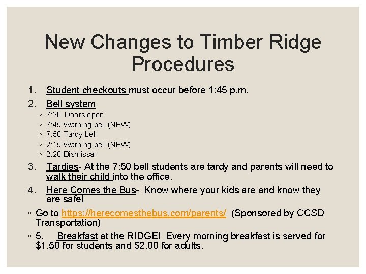 New Changes to Timber Ridge Procedures 1. 2. Student checkouts must occur before 1: