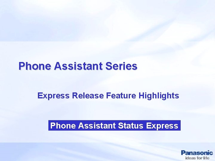 Phone Assistant Series Express Release Feature Highlights Phone Assistant Status Express 