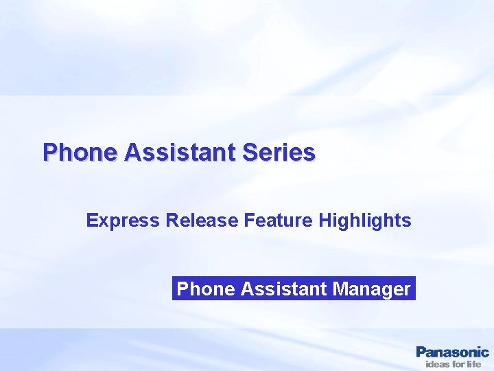 Phone Assistant Series Express Release Feature Highlights Phone Assistant Manager 