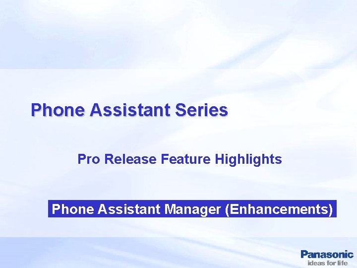 Phone Assistant Series Pro Release Feature Highlights Phone Assistant Manager (Enhancements) 