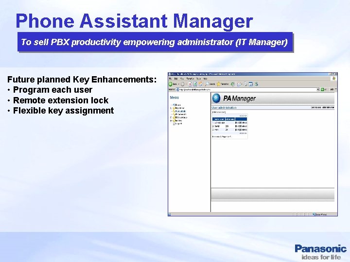 Phone Assistant Manager To sell PBX productivity empowering administrator (IT Manager) Future planned Key