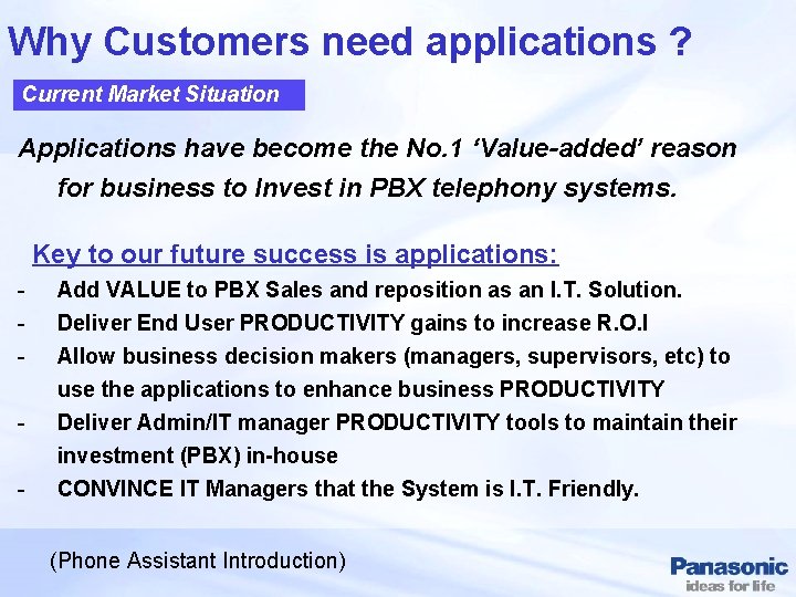 Why Customers need applications ? Current Market Situation Applications have become the No. 1