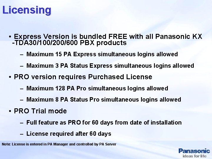 Licensing • Express Version is bundled FREE with all Panasonic KX -TDA 30/100/200/600 PBX