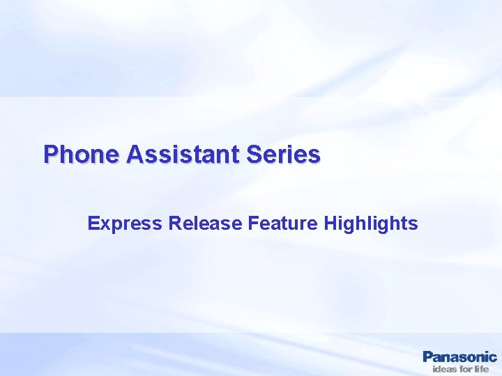 Phone Assistant Series Express Release Feature Highlights 