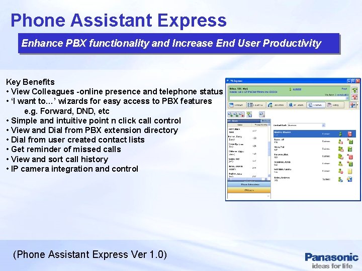 Phone Assistant Express Enhance PBX functionality and Increase End User Productivity Key Benefits •