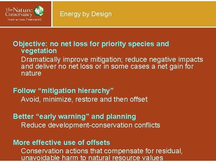 Energy by Design Objective: no net loss for priority species and vegetation Dramatically improve