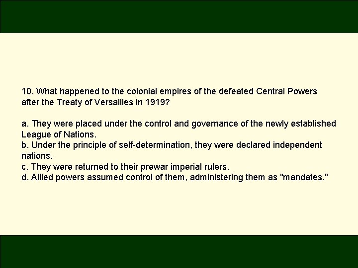 10. What happened to the colonial empires of the defeated Central Powers after the