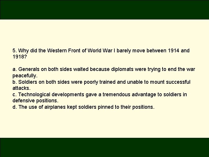 5. Why did the Western Front of World War I barely move between 1914