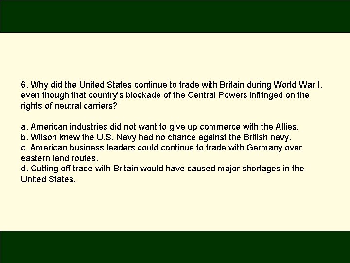 6. Why did the United States continue to trade with Britain during World War