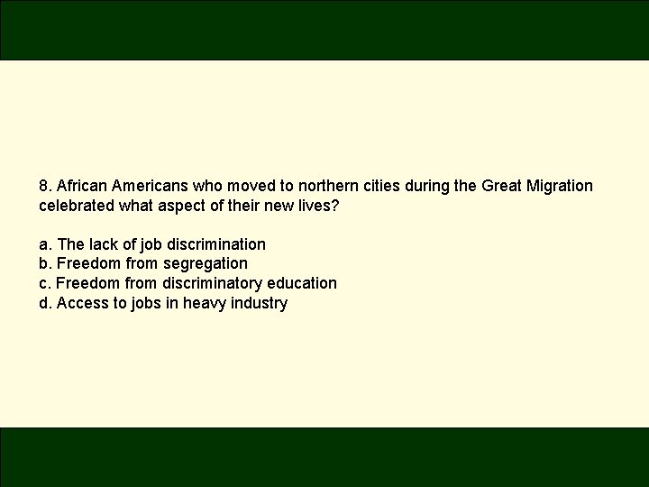 8. African Americans who moved to northern cities during the Great Migration celebrated what