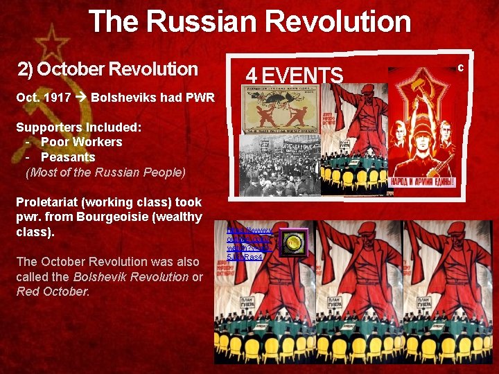 The Russian Revolution 2) October Revolution 4 EVENTS Oct. 1917 Bolsheviks had PWR Supporters