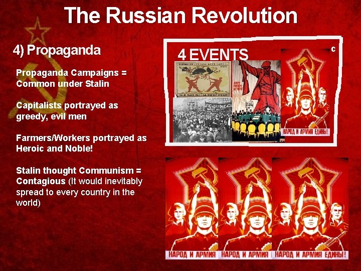 The Russian Revolution 4) Propaganda Campaigns = Common under Stalin Capitalists portrayed as greedy,
