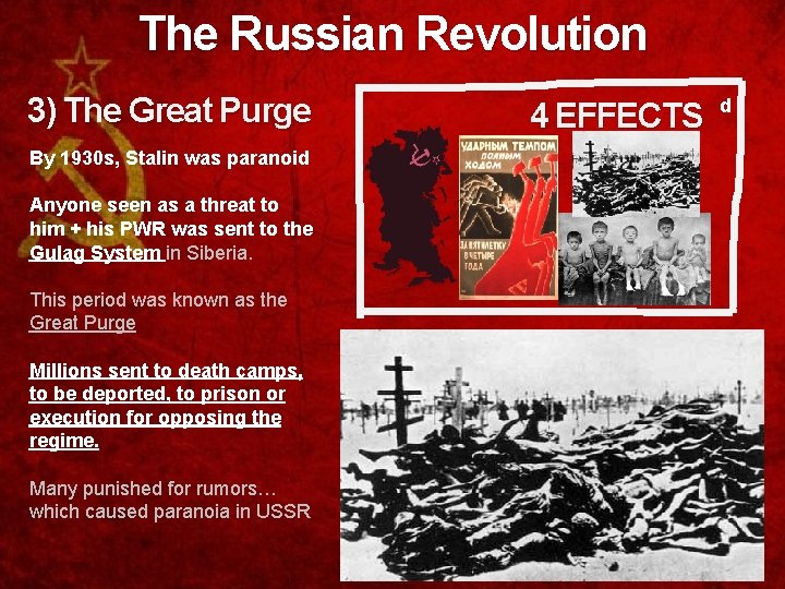The Russian Revolution 3) The Great Purge By 1930 s, Stalin was paranoid Anyone