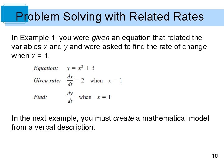 Problem Solving with Related Rates In Example 1, you were given an equation that