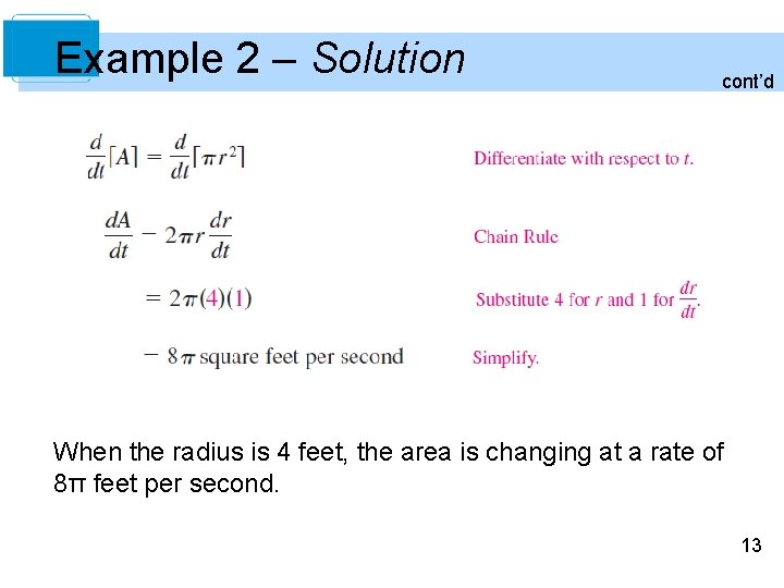 Example 2 – Solution cont’d When the radius is 4 feet, the area is