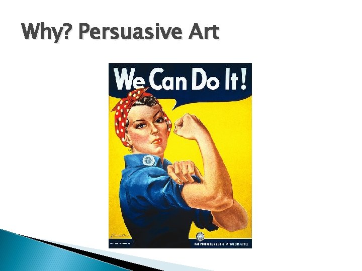 Why? Persuasive Art 