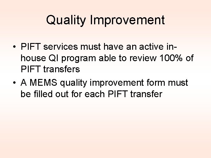 Quality Improvement • PIFT services must have an active inhouse QI program able to