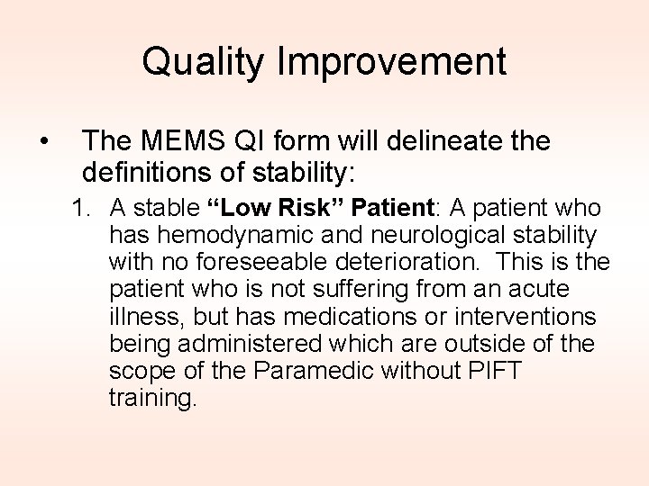 Quality Improvement • The MEMS QI form will delineate the definitions of stability: 1.
