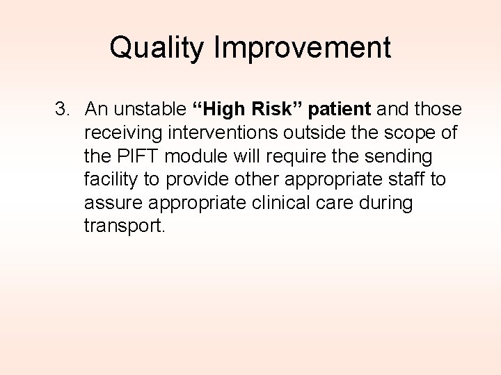 Quality Improvement 3. An unstable “High Risk” patient and those receiving interventions outside the