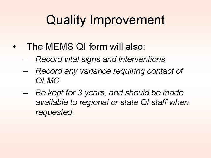 Quality Improvement • The MEMS QI form will also: – Record vital signs and