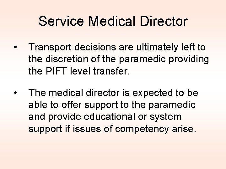 Service Medical Director • Transport decisions are ultimately left to the discretion of the