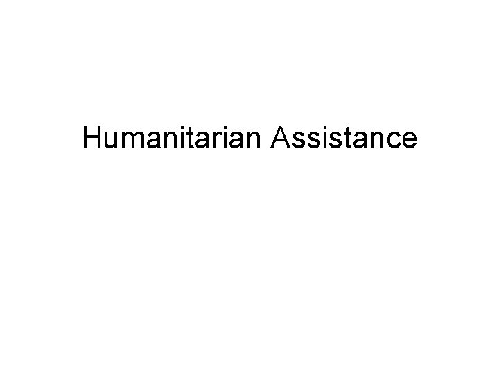 Humanitarian Assistance 