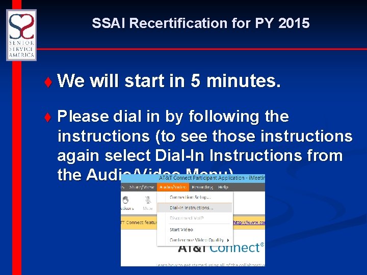 SSAI Recertification for PY 2015 t We t will start in 5 minutes. Please