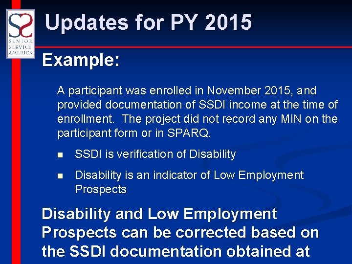 Updates for PY 2015 Example: A participant was enrolled in November 2015, and provided