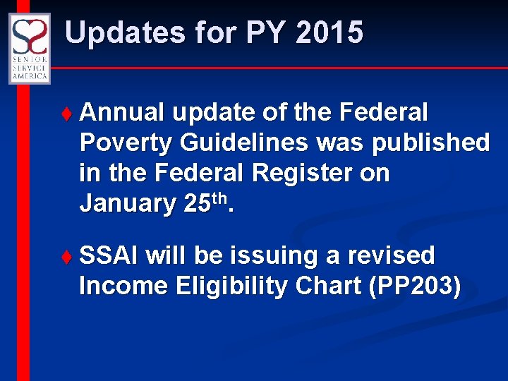 Updates for PY 2015 t Annual update of the Federal Poverty Guidelines was published