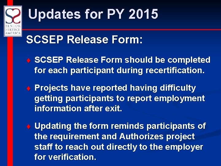 Updates for PY 2015 SCSEP Release Form: t SCSEP Release Form should be completed