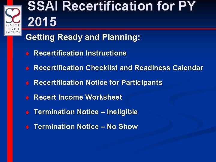 SSAI Recertification for PY 2015 Getting Ready and Planning: t Recertification Instructions t Recertification