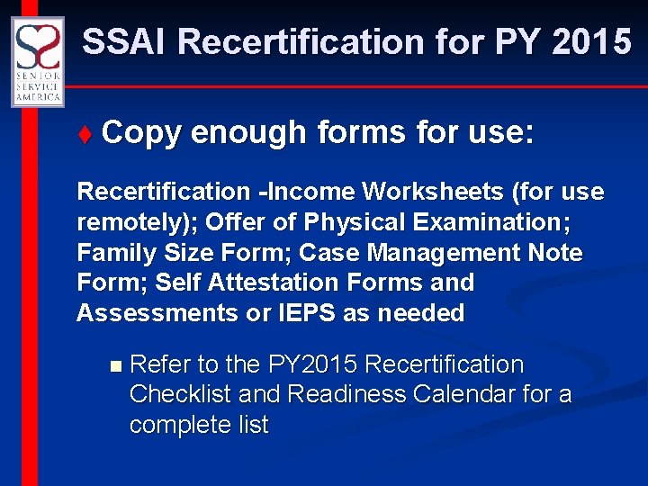 SSAI Recertification for PY 2015 t Copy enough forms for use: Recertification -Income Worksheets