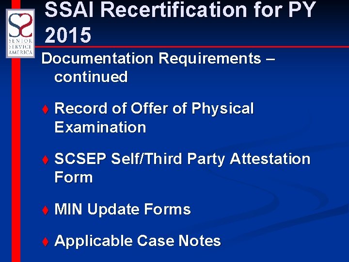 SSAI Recertification for PY 2015 Documentation Requirements – continued t Record of Offer of