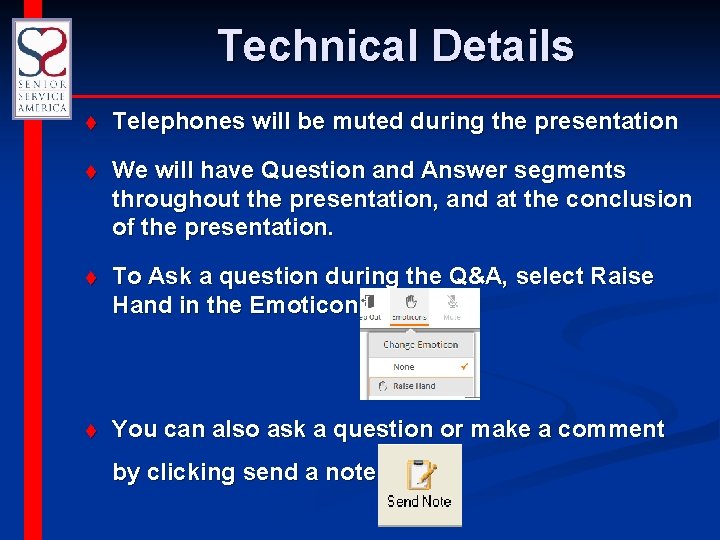 Technical Details t Telephones will be muted during the presentation t We will have