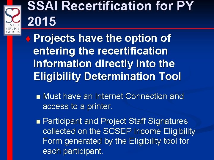 SSAI Recertification for PY 2015 t Projects have the option of entering the recertification