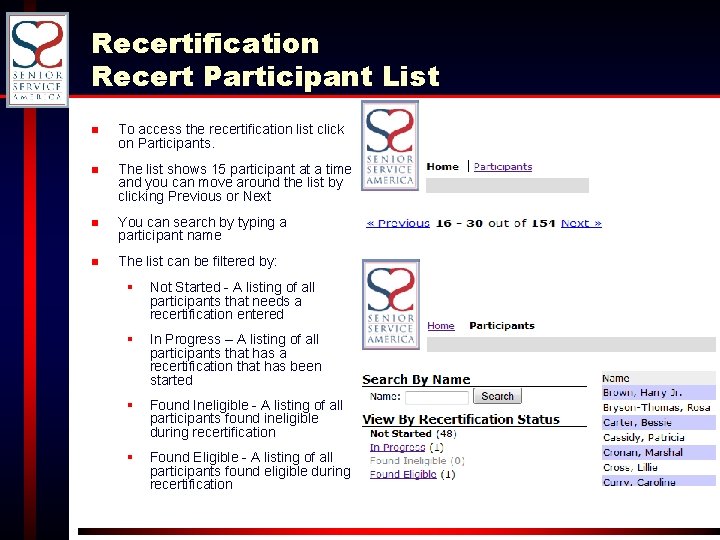 Recertification Recert Participant List n To access the recertification list click on Participants. n