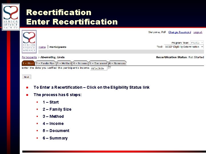 Recertification Enter Recertification n To Enter a Recertification – Click on the Eligibility Status